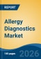 Allergy Diagnostics Market - Global Industry Size, Share, Trends, Opportunity, and Forecast, 2021-2031 - Product Thumbnail Image