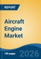 Aircraft Engine Market - Global Industry Size, Share, Trends, Opportunity, and Forecast, 2021-2031 - Product Thumbnail Image