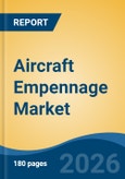Aircraft Empennage Market - Global Industry Size, Share, Trends, Opportunity, and Forecast, 2021-2031- Product Image