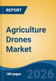 Agriculture Drones Market - Global Industry Size, Share, Trends, Opportunity, and Forecast, 2021-2031- Product Image