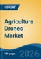Agriculture Drones Market - Global Industry Size, Share, Trends, Opportunity, and Forecast, 2021-2031 - Product Thumbnail Image