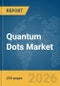 Quantum Dots Market Report 2026 - Product Thumbnail Image