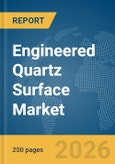 Engineered Quartz Surface Market Report 2026- Product Image