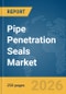 Pipe Penetration Seals Market Report 2026 - Product Thumbnail Image