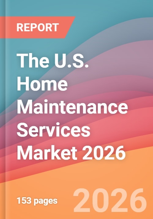 The U.S. Home Maintenance Services Market 2026: HVAC, Plumbing, Pest ...