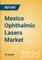 Mexico Ophthalmic Lasers Market Outlook to 2033 - Excimer Lasers, YAG Lasers and Femtosecond Lasers - Product Thumbnail Image