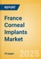 France Corneal Implants Market Outlook to 2033 - Corneal Grafts, Keratoprostheses and Intrastromal Corneal Ring Segments - Product Thumbnail Image