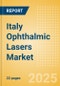 Italy Ophthalmic Lasers Market Outlook to 2033 - Excimer Lasers, YAG Lasers and Femtosecond Lasers - Product Image