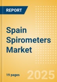 Spain Spirometers Market Outlook to 2033 - Portable and Handheld Spirometers and PC Based Spirometers- Product Image
