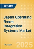 Japan Operating Room Integration Systems Market Outlook to 2033 - Operating Room Integration Systems- Product Image