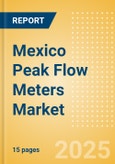 Mexico Peak Flow Meters Market Outlook to 2033 - Peak Flow Meters- Product Image