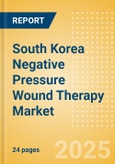 South Korea Negative Pressure Wound Therapy (NPWT) Market Outlook to 2033 - NPWT Devices & Accessories- Product Image
