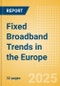Fixed Broadband Trends in the Europe - Product Thumbnail Image