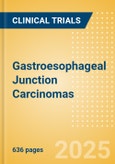 Gastroesophageal (GE) Junction Carcinomas - Global Clinical Trials Review, 2025- Product Image