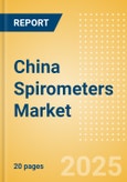 China Spirometers Market Outlook to 2033 - Portable and Handheld Spirometers and PC Based Spirometers- Product Image
