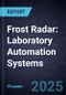 Frost Radar: Laboratory Automation Systems, 2025 - Product Thumbnail Image