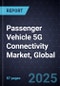 Passenger Vehicle 5G Connectivity Market, Global, 2025-2031 - Product Thumbnail Image