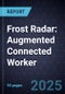 Frost Radar: Augmented Connected Worker (End-to-End Platforms), 2025 - Product Thumbnail Image