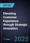 Elevating Customer Experience through Strategic Innovation - Product Thumbnail Image