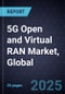 5G Open and Virtual RAN Market, Global, 2025-2029 - Product Thumbnail Image