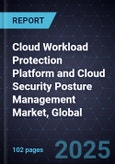 Cloud Workload Protection Platform (CWPP) and Cloud Security Posture Management (CSPM) Market, Global, 2024-2030- Product Image
