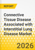 Connective Tissue Disease Associated with Interstitial Lung Disease Market - A Global and Regional Analysis: Focus on Country, 2025-2035- Product Image
