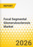 Focal Segmental Glomerulosclerosis Market - A Global and Regional Analysis: Focus on Country, 2025-2035- Product Image