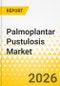 Palmoplantar Pustulosis Market - A Global and Regional Analysis: Focus on Treatment Type, Distribution Channel, 2025-2035 - Product Thumbnail Image