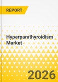 Hyperparathyroidism Market - A Global and Regional Analysis: Focus on Drug Class, Country, 2025-2035- Product Image