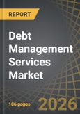 Debt Management Services Market, Till 2035: Distribution by Type of Service, Type of Deployment, Type of End User, and Geographical Regions: Industry Trends and Global Forecast- Product Image