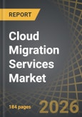 Cloud Migration Services Market, Till 2035: Distribution by Type of Service, Type of Migration, Type of Deployment Model, Type of Application, Type of Vertical, and Geographical Regions: Industry Trends and Global Forecast- Product Image