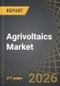 Agrivoltaics Market, Till 2035: Distribution by Type of System Design, Type of Technology, Type of Crop, Type of Placement, Type of Application, and Geographical Regions: Industry Trends and Global Forecasts - Product Thumbnail Image
