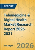 Telemedicine & Digital Health Market Research Report 2026-2031- Product Image