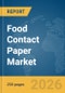 Food Contact Paper Market Report 2026 - Product Thumbnail Image