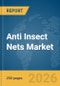 Anti Insect Nets Market Report 2026 - Product Thumbnail Image
