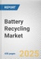 Battery Recycling Market by Chemistry, Recycling Process, Material, Source, Application: Global Opportunity Analysis and Industry Forecast, 2025-2034 - Product Thumbnail Image