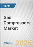 Gas Compressors Market by Technology, Lubrication Type, End-User Industry: Global Opportunity Analysis and Industry Forecast, 2025-2034- Product Image