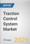 Traction Control System Market by Vehicle Type, Component, Type: Global Opportunity Analysis and Industry Forecast, 2025-2034 - Product Thumbnail Image