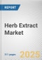 Herb Extract Market by Application, Type: Global Opportunity Analysis and Industry Forecast, 2024-2035 - Product Thumbnail Image
