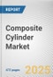 Composite Cylinder Market by Cylinder Type, Material Type, Tank Type, End-Use: Global Opportunity Analysis and Industry Forecast, 2025-2030 - Product Thumbnail Image