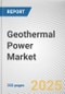 Geothermal Power Market by Power Station Type, End-Use: Global Opportunity Analysis and Industry Forecast, 2025-2034 - Product Thumbnail Image