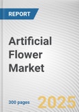 Artificial Flower Market by Type, Application, Distribution Channel: Global Opportunity Analysis and Industry Forecast, 2025-2034- Product Image