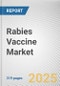 Rabies Vaccine Market by Product Type, Prophylaxis Type, Application, End User: Global Opportunity Analysis and Industry Forecast, 2025-2034 - Product Thumbnail Image