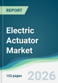 Electric Actuator Market - Forecast from 2026 to 2031- Product Image