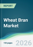 Wheat Bran Market - Forecast from 2026 to 2031- Product Image