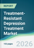 Treatment-Resistant Depression Treatment Market - Forecast from 2026 to 2031- Product Image