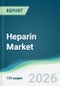 Heparin Market - Forecast from 2026 to 2031 - Product Thumbnail Image