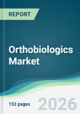 Orthobiologics Market - Forecast from 2026 to 2031- Product Image