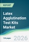 Latex Agglutination Test Kits Market - Forecast from 2026 to 2031 - Product Thumbnail Image