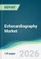 Echocardiography Market - Forecast from 2026 to 2031 - Product Thumbnail Image